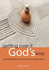 Getting Over it God's Way