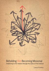 Beholding Him, Becoming Missional