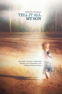 Tell It All My Son