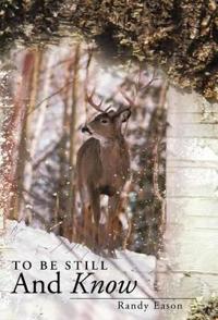 To Be Still And Know