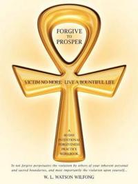 Forgive to Prosper