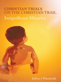 Christian Trials on the Christian Trail