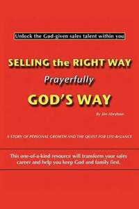 Selling the Right Way, Prayerfully God's Way