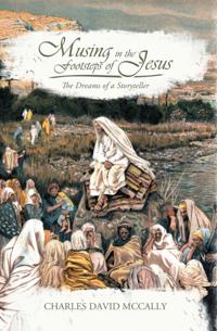 Musing in the Footsteps of Jesus