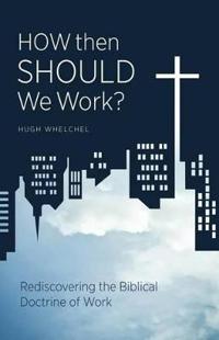 Bokomslag för "How Then Should We Work?"
