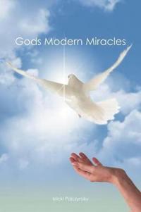 Bokomslag för "Gods Modern Miracles"