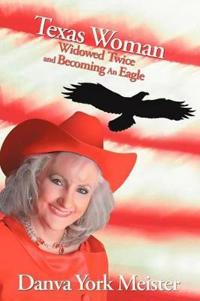 Bokomslag för "Texas Woman Widowed Twice and Becoming An Eagle"