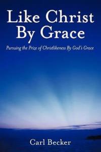 Like Christ By Grace