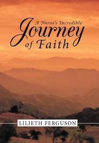 Bokomslag för "A Nurse's Incredible Journey of Faith"