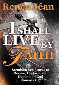 I Shall Live by Faith