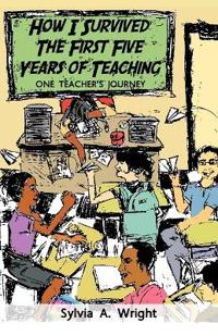 Bokomslag för "How I Survived the First Five Years of Teaching"