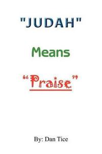 "Judah" Means "Praise"