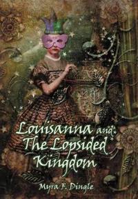 Bokomslag för "Louisanna and The Lopsided Kingdom"
