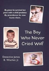 Bokomslag för "The Boy Who Never Cried Wolf"