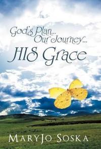 God's Plan...Our Journey...HIS Grace