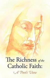 Bokomslag för "The Richness of the Catholic Faith"