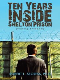 Ten Years Inside Shelton Prison