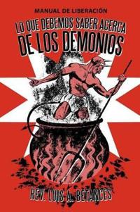 Bokomslag för "Lo Que Debemos Saber Acerca De Los Demonios"