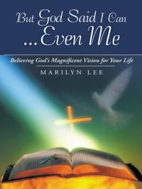 But God Said I Can...Even Me