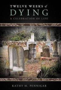 Bokomslag för "Twelve Weeks of Dying"
