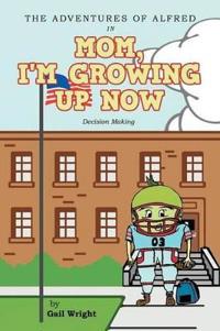 Bokomslag for "The Adventures of Alfred in Mom, I'm Growing Up Now"