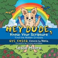 Hey Dude, Know Your Scripture-Oye Chico, Conoce Tu Biblia.