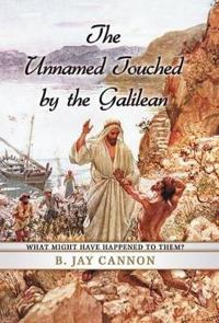 The Unnamed Touched by the Galilean