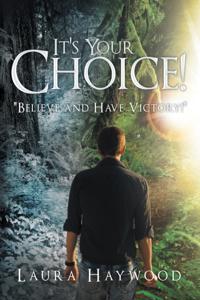 It's Your Choice !