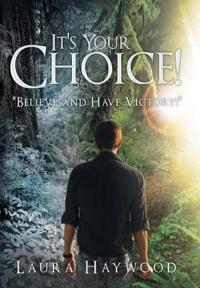 It's Your Choice !