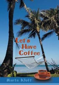 Let's Have Coffee