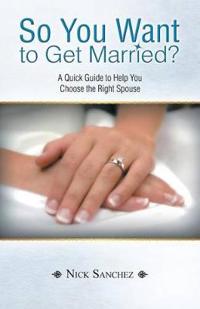 So You Want to Get Married?
