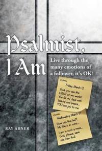Psalmist, I Am