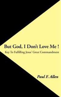 But God, I Don't Love Me !