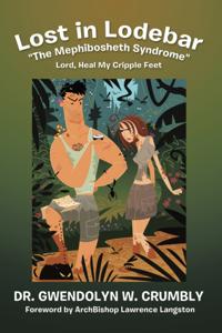 Lost in Lodebar &quote;The Mephibosheth Syndrome&quote;