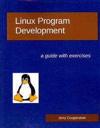 Linux Program Development: a guide with exercises