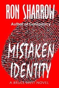 Mistaken Identity: A Bruce West Novel