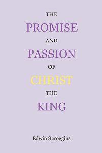 The Promise and Passion of Christ the King: Devotional Snapshots of God's Great Plan of the Ages