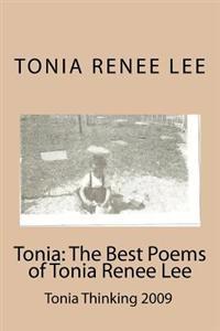 Tonia: the Best Poems of Tonia Renee Lee