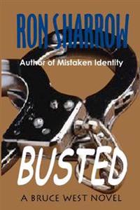 Busted: A Bruce West Novel
