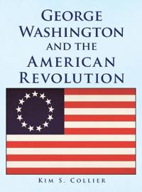 Bokomslag för "George Washington and the American Revolution"