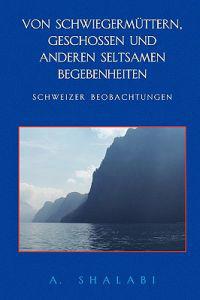 Von Schwiegermûttern, Geschossen und anderen seltsamen Begebenheiten