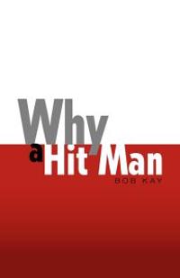 Bokomslag för "Why a Hit Man"