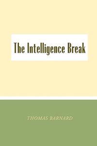 The Intelligence Break the Intelligence Break