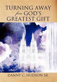 Bokomslag för "Turning Away from God's Greatest Gift"