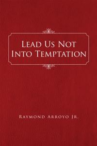 Lead Us Not into Temptation