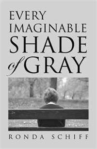 Every Imaginable Shade of Gray