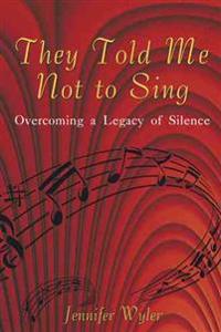 Bokomslag för "They Told Me Not to Sing"
