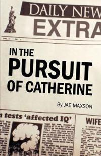 Bokomslag för "In the Pursuit of Catherine"
