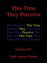 This Time They Perceive