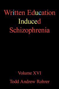 Written Education Induced Schizophrenia